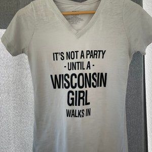 "It's Not a Party Until a Wisco Girl..." T-shirt